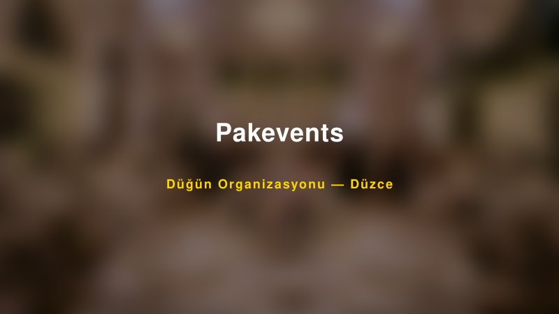 Pakevents — Düzce Kır Düğünü Mekanı Rehberi