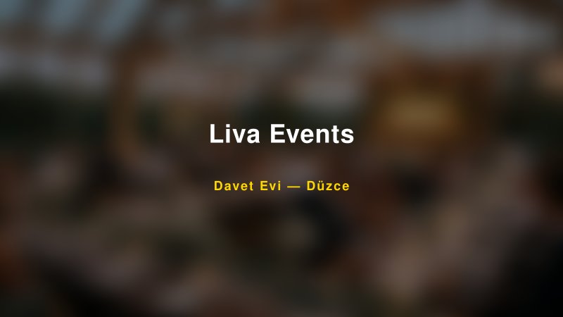 Liva Events Nişan ve Davet Organizasyonu İpuçları